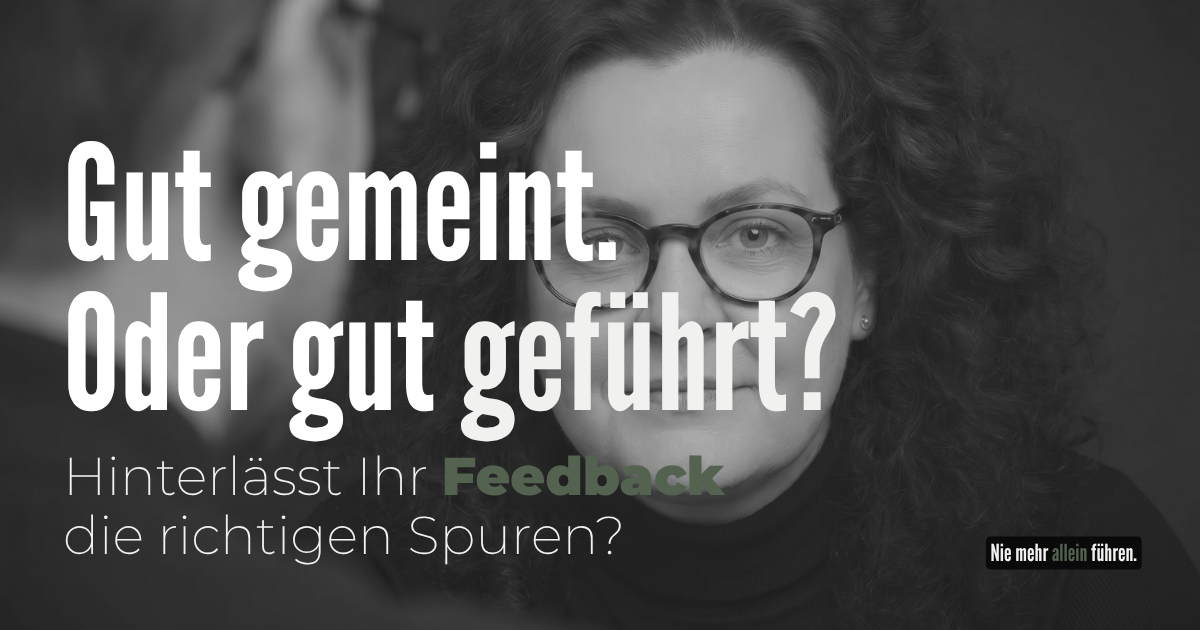 Feedback: Gut gemeint oder gut geführt?