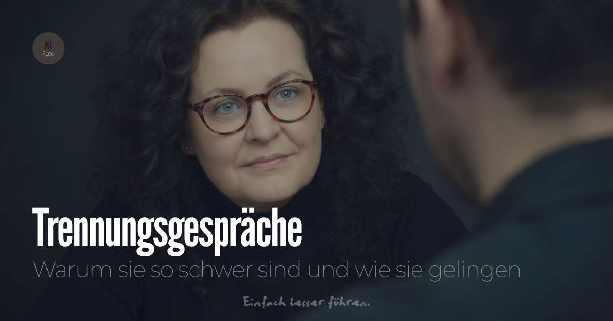 Trennungsgespräche führen: Warum sie so schwer sind und wie sie gelingen