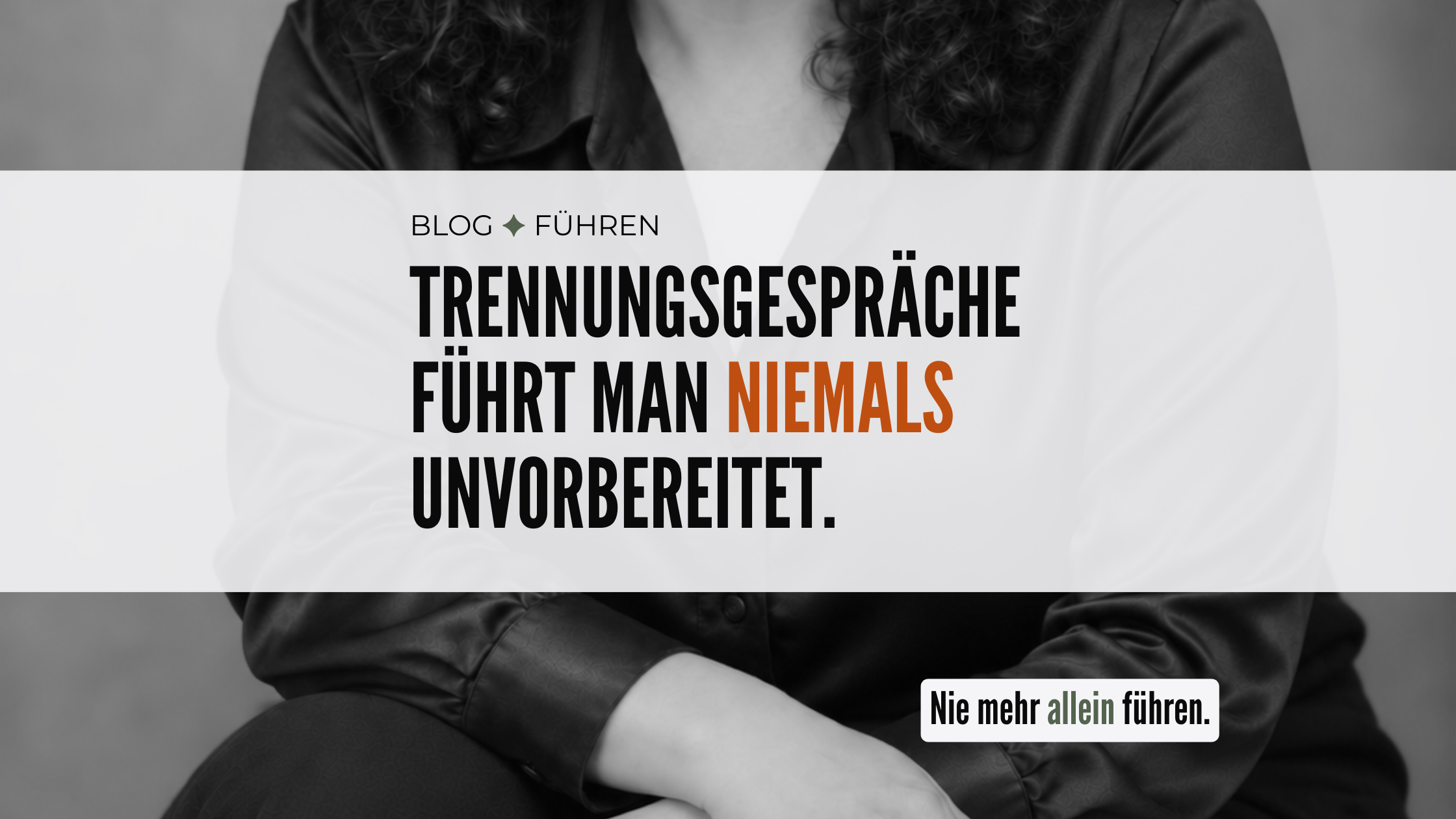 Trennungsgespräche führen: Warum sie so schwer sind und wie sie gelingen