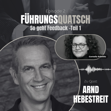 So geht Feedback - Teil 1 Podcast-Folge über Feedback mit Arnd Hebestreit und Cornelia Schmitz.